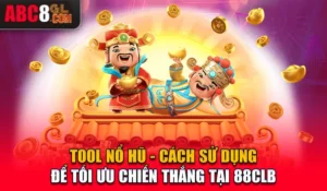 Tool Nổ Hũ - Cách Sử Dụng Để Tối Ưu Chiến Thắng Tại ABC8 Tool Nổ Hũ - Cách Sử Dụng Để Tối Ưu Chiến Thắng Tại 88CLB