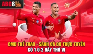 CMD Thể Thao - Sảnh Cá Độ Trực Tuyến Có 1-0-2 Đầy Thú Vị CMD Thể Thao - Sảnh Cá Độ Trực Tuyến Có 1-0-2 Đầy Thú Vị